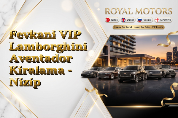 Fevkani VIP Lamborghini Aventador Kiralama - Nizip