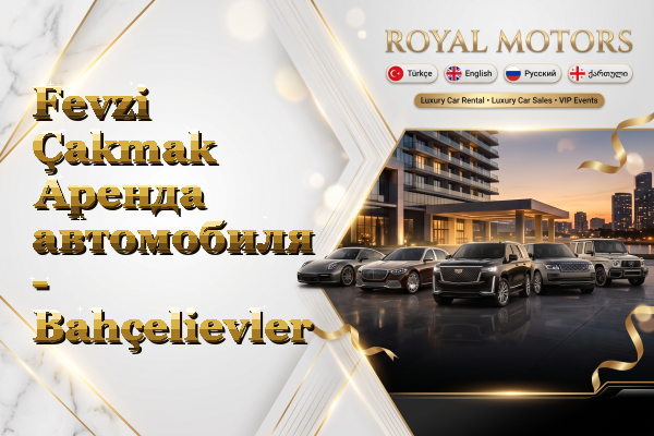 Fevzi Çakmak Аренда автомобиля - Bahçelievler