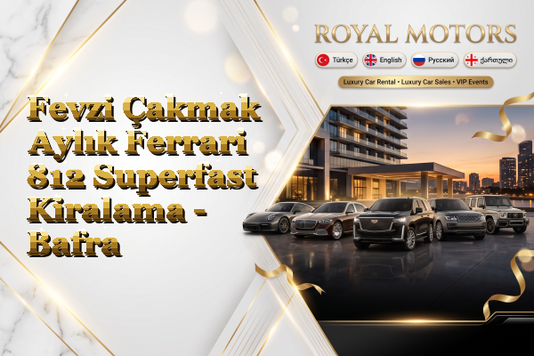 Fevzi Çakmak Aylık Ferrari 812 Superfast Kiralama - Bafra