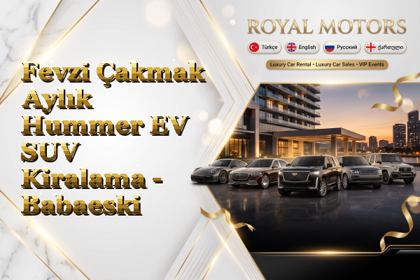 Fevzi Çakmak Aylık Hummer EV SUV Kiralama - Babaeski
