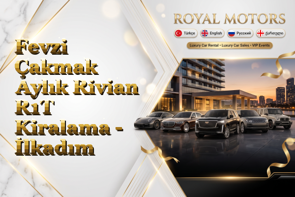Fevzi Çakmak Aylık Rivian R1T Kiralama - İlkadım