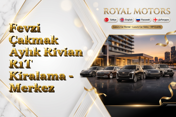 Fevzi Çakmak Aylık Rivian R1T Kiralama - Merkez