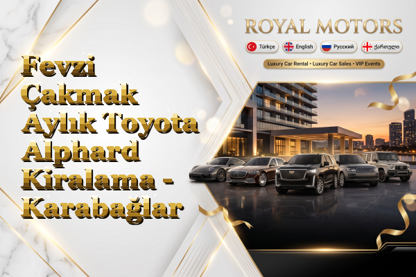 Fevzi Çakmak Aylık Toyota Alphard Kiralama - Karabağlar