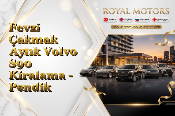 Fevzi Çakmak Aylık Volvo S90 Kiralama - Pendik
