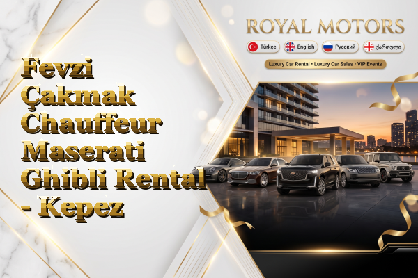 Fevzi Çakmak Chauffeur Maserati Ghibli Rental - Kepez