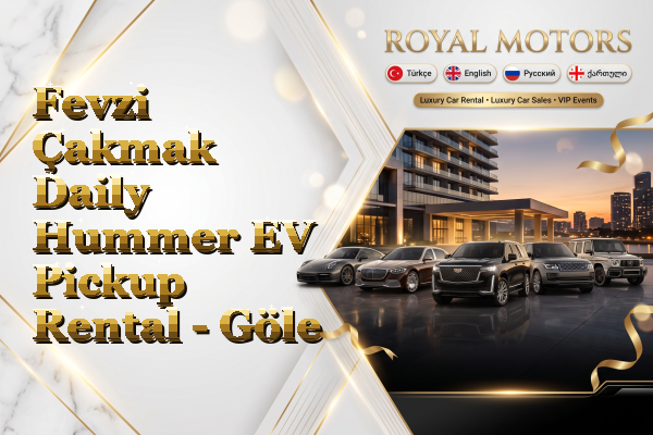 Fevzi Çakmak Daily Hummer EV Pickup Rental - Göle