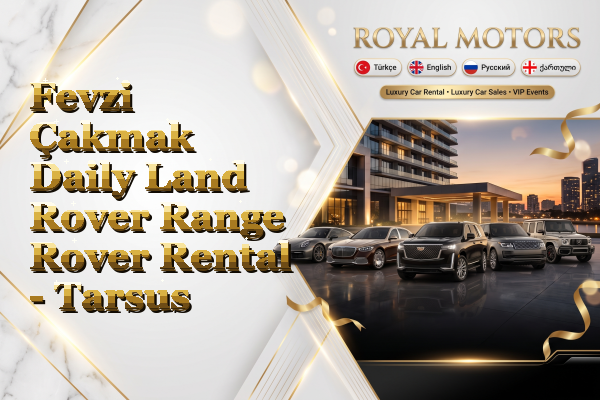 Fevzi Çakmak Daily Land Rover Range Rover Rental - Tarsus