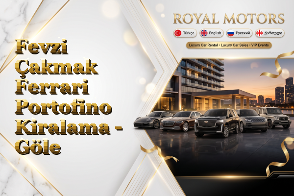Fevzi Çakmak Ferrari Portofino Kiralama - Göle