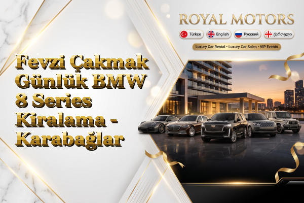 Fevzi Çakmak Günlük BMW 8 Series Kiralama - Karabağlar
