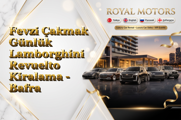 Fevzi Çakmak Günlük Lamborghini Revuelto Kiralama - Bafra