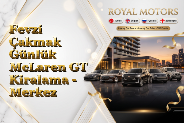 Fevzi Çakmak Günlük McLaren GT Kiralama - Merkez