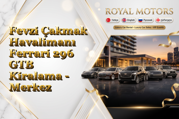 Fevzi Çakmak Havalimanı Ferrari 296 GTB Kiralama - Merkez
