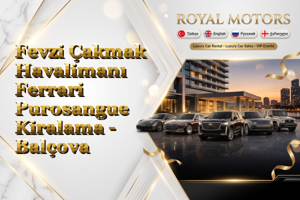 Fevzi Çakmak Havalimanı Ferrari Purosangue Kiralama - Balçova
