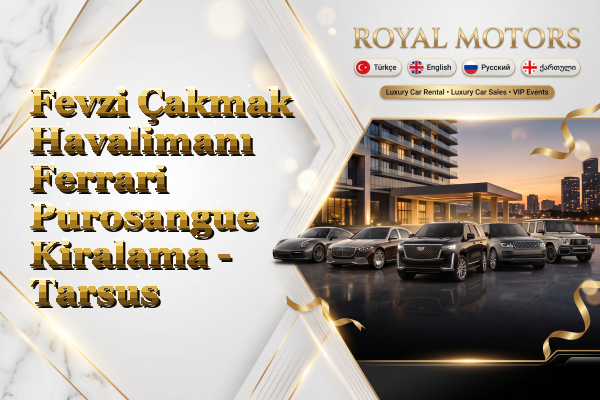 Fevzi Çakmak Havalimanı Ferrari Purosangue Kiralama - Tarsus