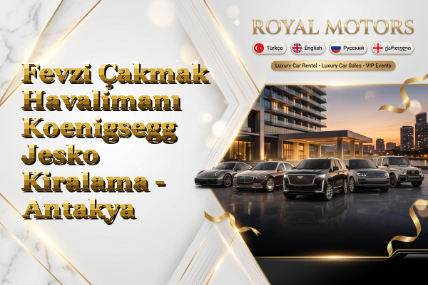Fevzi Çakmak Havalimanı Koenigsegg Jesko Kiralama - Antakya