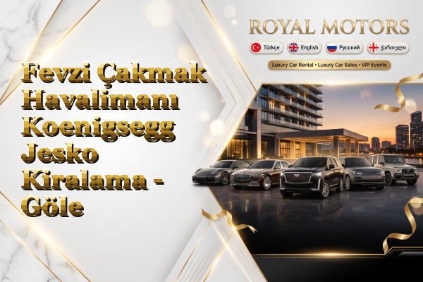 Fevzi Çakmak Havalimanı Koenigsegg Jesko Kiralama - Göle