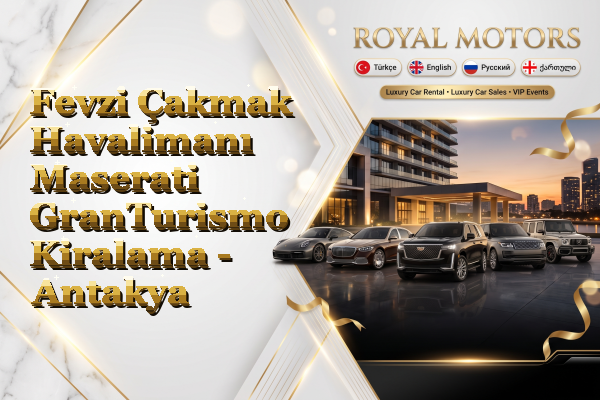 Fevzi Çakmak Havalimanı Maserati GranTurismo Kiralama - Antakya