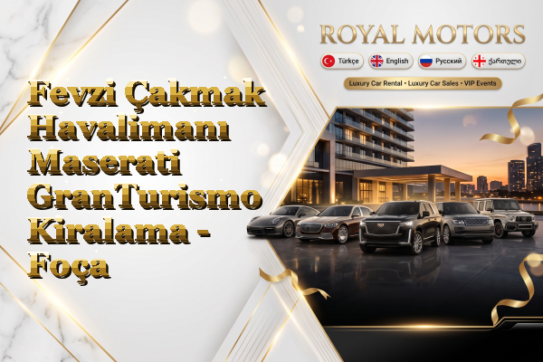Fevzi Çakmak Havalimanı Maserati GranTurismo Kiralama - Foça