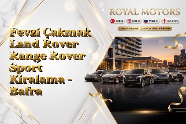 Fevzi Çakmak Land Rover Range Rover Sport Kiralama - Bafra