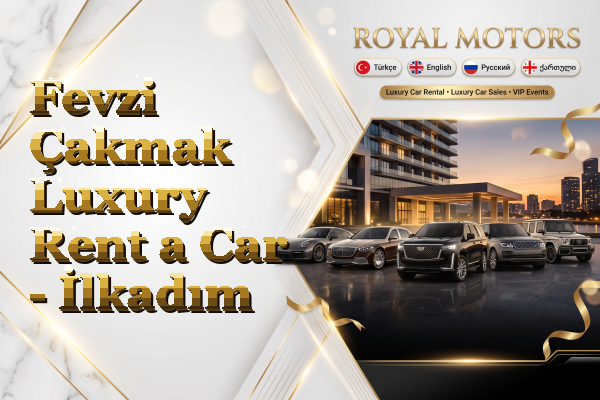 Fevzi Çakmak Luxury Rent a Car - İlkadım