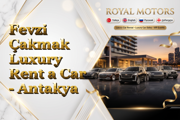 Fevzi Çakmak Luxury Rent a Car - Antakya