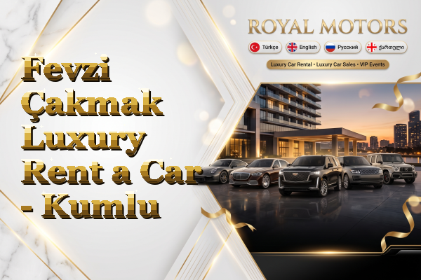 Fevzi Çakmak Luxury Rent a Car - Kumlu