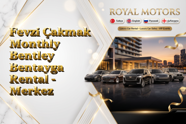 Fevzi Çakmak Monthly Bentley Bentayga Rental - Merkez