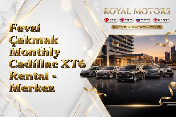 Fevzi Çakmak Monthly Cadillac XT6 Rental - Merkez