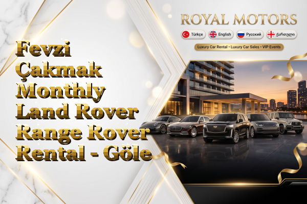 Fevzi Çakmak Monthly Land Rover Range Rover Rental - Göle