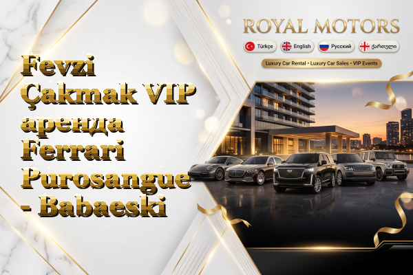 Fevzi Çakmak VIP аренда Ferrari Purosangue - Babaeski