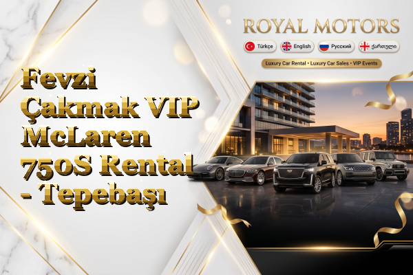 Fevzi Çakmak VIP McLaren 750S Rental - Tepebaşı