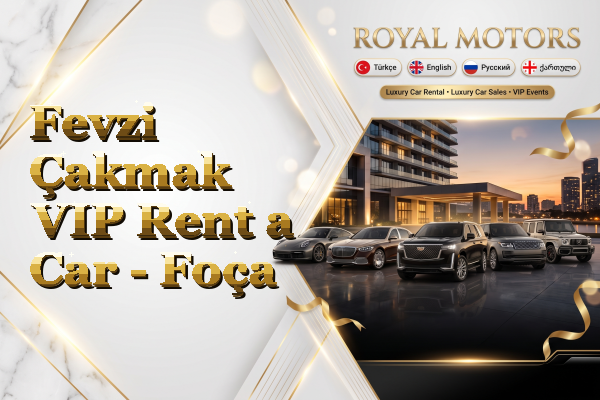 Fevzi Çakmak VIP Rent a Car - Foça