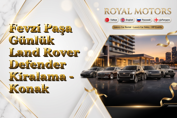 Fevzi Paşa Günlük Land Rover Defender Kiralama - Konak