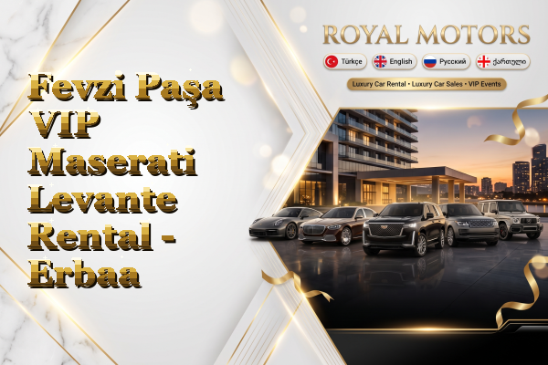 Fevzi Paşa VIP Maserati Levante Rental - Erbaa