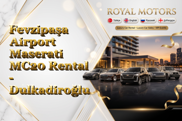 Fevzipaşa Airport Maserati MC20 Rental - Dulkadiroğlu