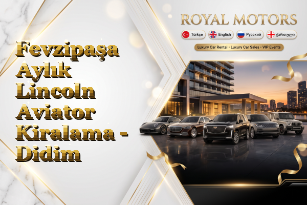 Fevzipaşa Aylık Lincoln Aviator Kiralama - Didim