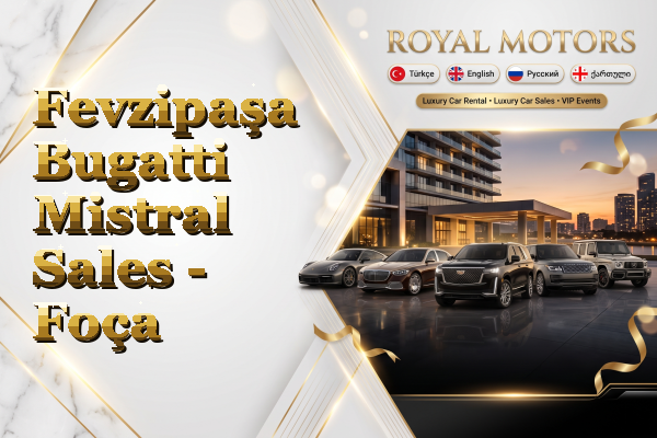 Fevzipaşa Bugatti Mistral Sales - Foça