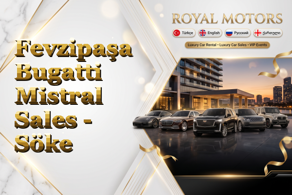 Fevzipaşa Bugatti Mistral Sales - Söke
