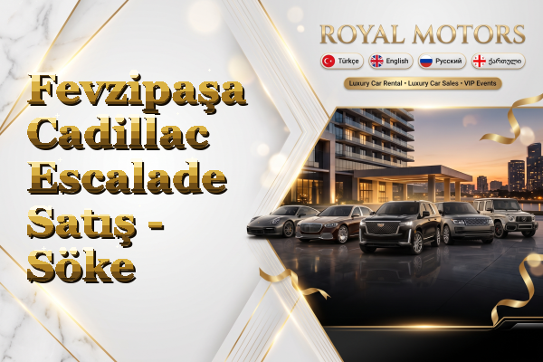 Fevzipaşa Cadillac Escalade Satış - Söke