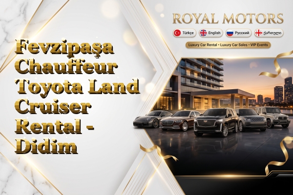 Fevzipaşa Chauffeur Toyota Land Cruiser Rental - Didim