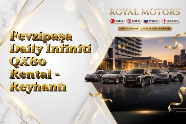 Fevzipaşa Daily Infiniti QX80 Rental - Reyhanlı