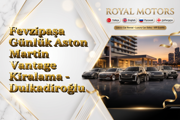 Fevzipaşa Günlük Aston Martin Vantage Kiralama - Dulkadiroğlu