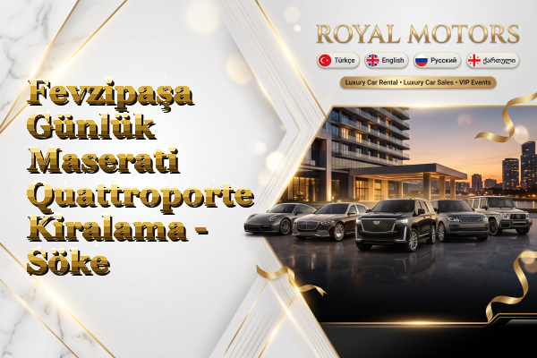Fevzipaşa Günlük Maserati Quattroporte Kiralama - Söke