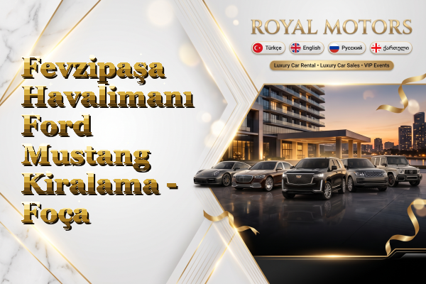 Fevzipaşa Havalimanı Ford Mustang Kiralama - Foça