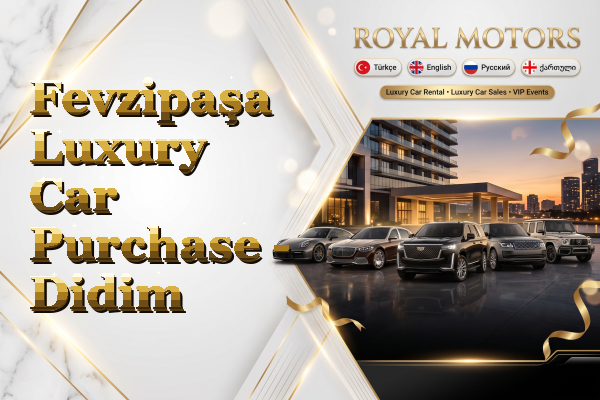 Fevzipaşa Luxury Car Purchase - Didim