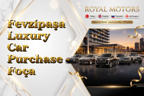Fevzipaşa Luxury Car Purchase - Foça