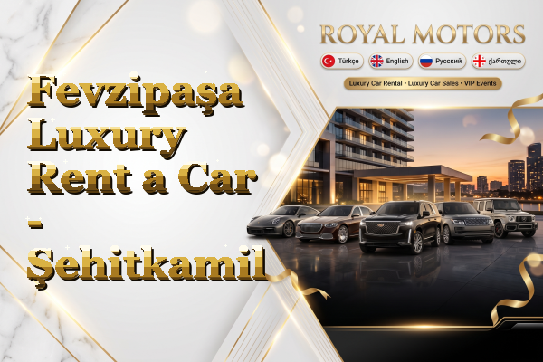 Fevzipaşa Luxury Rent a Car - Şehitkamil