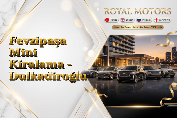 Fevzipaşa Mini Kiralama - Dulkadiroğlu