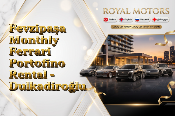 Fevzipaşa Monthly Ferrari Portofino Rental - Dulkadiroğlu