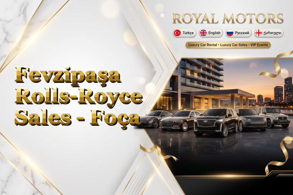Fevzipaşa Rolls-Royce Sales - Foça